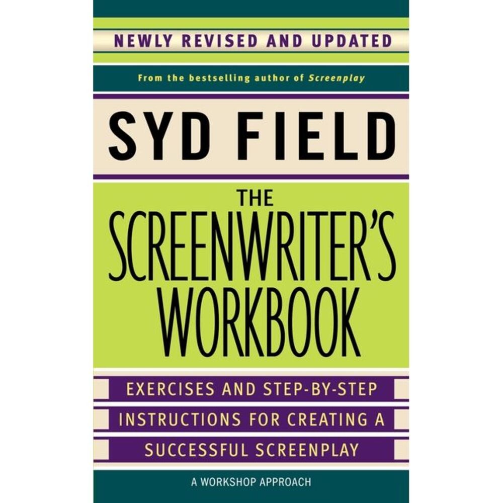 The Screenwriter's Workbook: Exercises and Step-by-Step Instructions for Creatin